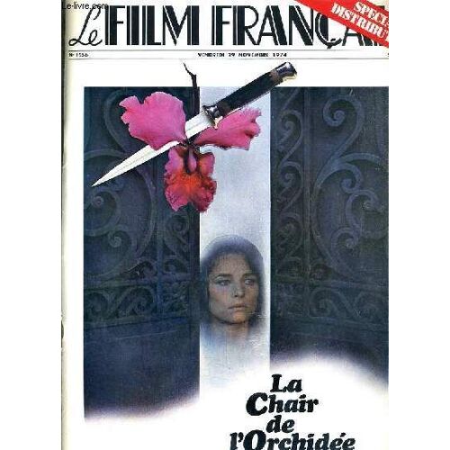 Le Film Francais - N°1556 - Vendredi 29 Novembre 1974 - La Chair De L'orchidee - Special Distribution