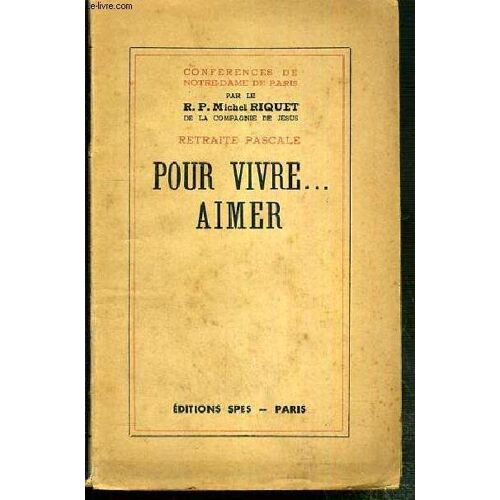 Conferences De Notre-Dame De Paris - Retraite Pascale - Pour Vivre Aimer..