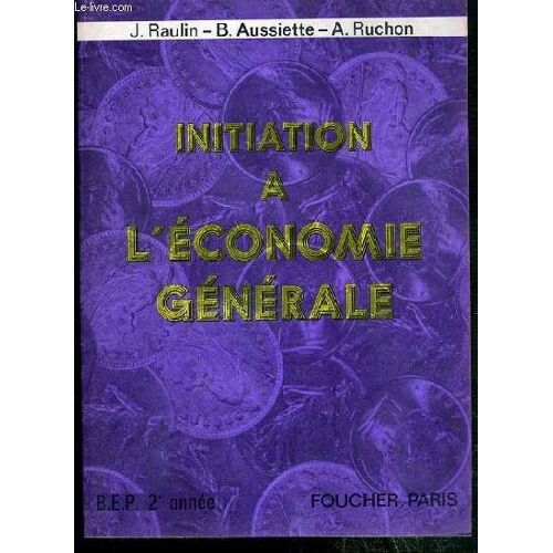 Initiation A L'economie Generale - B.E.P. - 2e Annee