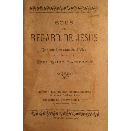 Sous Le Regard De Jésus Par Une Âme Ramenée À Dieu 1899