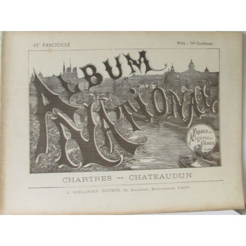Album National, France Algérie Colonnies, (Fascicule N°43: Chartres, Chateaudun)