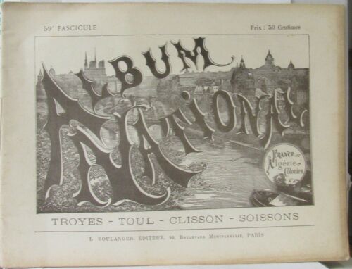 Album National, France Algérie Colonnies, (Fascicule N°59: Troyes, Toul, Clisson, Soissons)