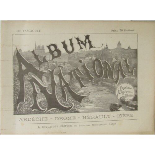 Album National, France Algérie Colonnies, (Fascicule N°58: Ardèche, Drome, Hérault, Isère)