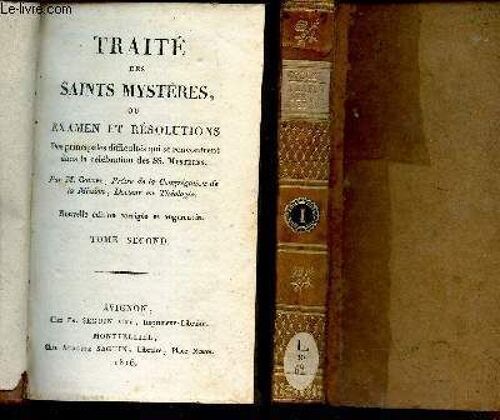 Traite Des Saints Mysteres Ou Examen Et Resolutions / En 2 Volumes (Tomes 1 Et 2). -  Des Principales Difficultes Qui Se Rencontrent Dans La Celebration Des Ss. Mysteres / Nouvelle Edition ...