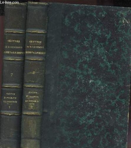 Histoire De La Sainte Elisabeth De Hongrie, Duchesse De Thuringe / En 2 Volumes (Tomes 1 Et 2)  - Suivi D'une Notice Sur Sain Anselme (En Tome Second) / 9eme Edition.