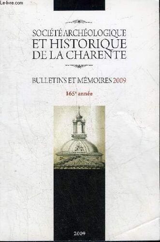 Bulletin Et Memoires 2009 165e Annee - Societe Historique Et Archeologique De La Charente - Le Prieure De Mouton - Recrutement Du Personnel Religieux En Angoumois Aux Xviie Et Xviiie Siècles ...