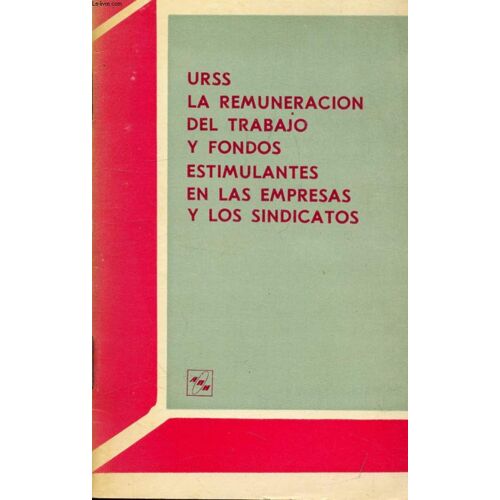 Urss, La Remuneracion Del Trabajo Y Fondos Estimulantes En Las Empresas Y Los Sindicatos