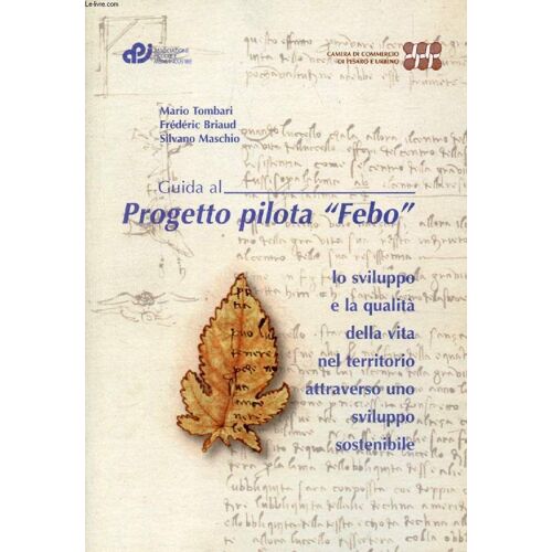 Guida Al Progetto Pilota 'febo', Lo Sviluppo E La Qualita' Della Vita Nel Territorio