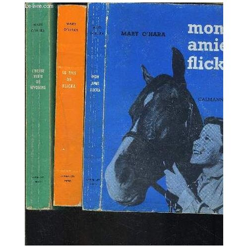 1 Lot De 3 Livres Differents De Mary O Hara: Mon Amie Flicka- Le Fils De Flicka- L Herbe Verte Du Wyoming (Suite Du Fils De Flicka)