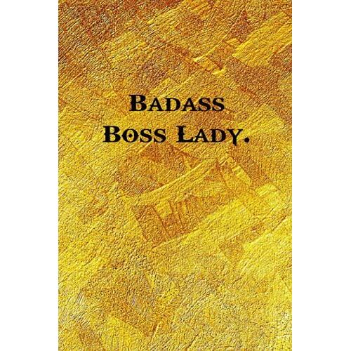 Badass Boss Lady.: Funny Coworker Notebooks (Funny Office Journals) - 6x9 Inches, 120 Lined Pages.