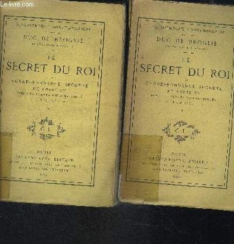 Le Secret Du Roi- 2 Tomes En 2 Volumes- Correspondance Secrete De Louis Xv Avec Ses Agents Diplomatiques 1752-1774