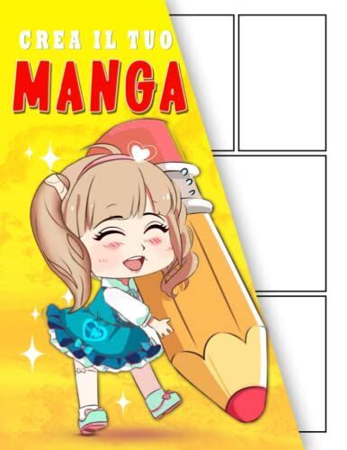 Crea Il Tuo Manga: Fumetto Vuoto Per Creare Il Tuo Manga - 102 Tabelloni Da Personalizzare Per Adulti, Adolescenti E Bambini