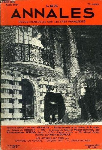 Les Annales 71e Annee N°162 - Place Au Théâtre ! Par Paul Géraldy. ¿ Brillat-Savarin Et Les Plaisirs De La Table, Par James De Coquet. ¿ 1816 : Le Procès Du Général Mouton-Duvernet, Par ...