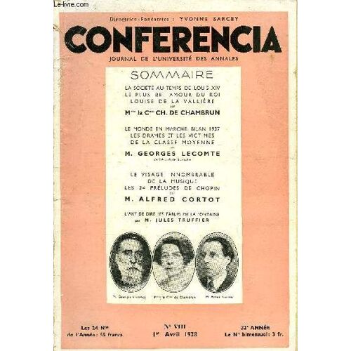 Conferencia 23e Annee N°8 - La Société Au Temps De Louis Xiv Le Plus Bel Amour Du Roi Louise De La Vallière Par Mme La Csse Ch. De Chambrun, Le Monde En Marche. Bilan 1937 Les Drames Et Les ...