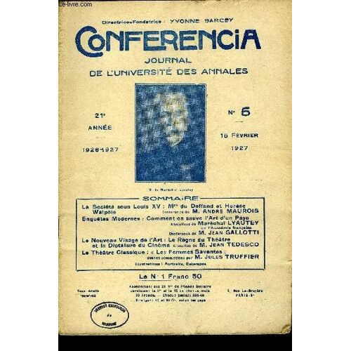 Conferencia 21e Annee N°5 - La Société Sous Louis Xv : Mm Du Deffand Et Horacewalpoleconférencede M. André Mauroisenquêtes Modernes : Comment On Sauve L'art D'un Paysallocutions Du Maréchal ...