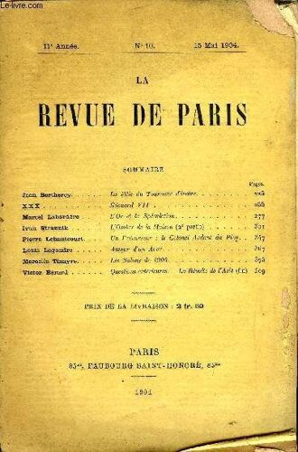 Revue De Paris 11e Annee N°10 - Jean Bertheroy. . .Marcel Labordère . Ivan Strannik . . . Pierre Lehautcourt. Louis Legendre . . Marcelle Tinayre. . Victor Bérard . . .La Fille Du Tourneur ...