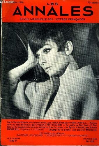 Les Annales 73e Annee N°192 - Paul Claudel D'après Son Journal Inédit, Par Le R.P. François Varillon S. J. ¿ Prisons Avec Ou Sans Barreaux, Par Frédéric Pottecher. ¿ Le Mythe De Don Juan. ...