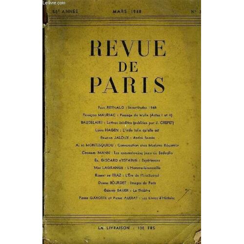 Revue De Paris 55e Annee N°3 - Paul Reynaud : Incertitudes 1948 François Mauriac : Passage Du Malin (Actes I Et Ii) Baudelaire : Lettres Inédites (Publiées Par J. Crépet) Louis Hagen : ...