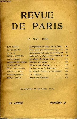 Revue De Paris 43e Annee N°10 - L'angleterre En Face De La Crise . C¿Est Ainsi Que Cela Commença. ¿ I. La Nouvelle Politique De La Pologne. Réformés À Paris Sous Henri Ii. La Neige De ...