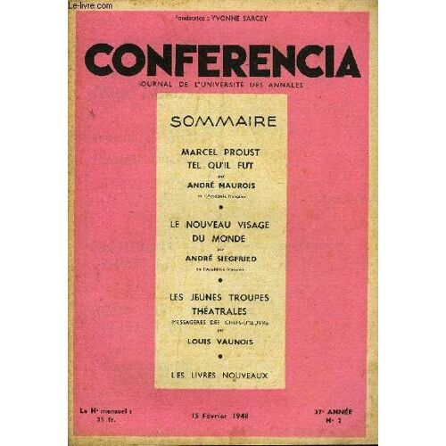 Conferencia 37e Annee N°2 - Marcel Proust Tel Qu'il Fut Par André Maurois, De ^Académie Française, Nouveau Visage Du Monde Par André Siegfried, De L'académie Française, Les Jeunes Troupes ...
