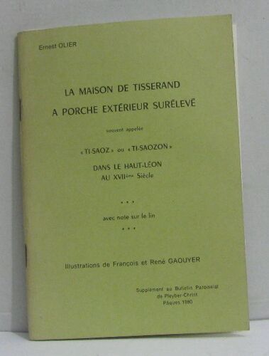 La Maison De Tisserand À Porche Extérieur Surélevé (Supplément Au Bulletin Paroissial De Pleyber-Christ)