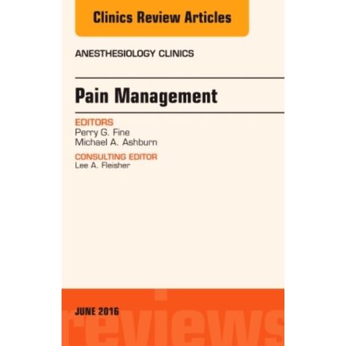 Pain Management, An Issue Of Anesthesiology Clinics