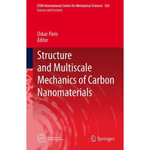 Structure And Multiscale Mechanics Of Carbon Nanomaterials