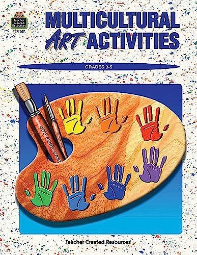 Multicultural Art Activities: Intermediate (Teacher Created Materials)