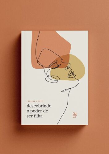 Descobrindo O Poder De Ser Filha