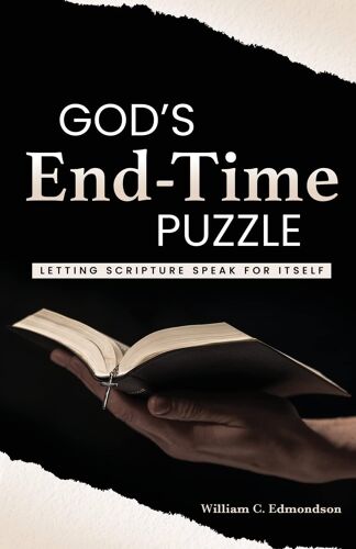 God's End-Time Puzzle: Letting Scripture Speak For Itself