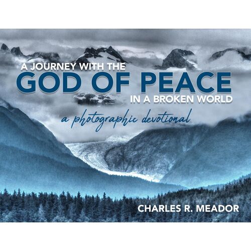 A Journey With The God Of Peace In A Broken World