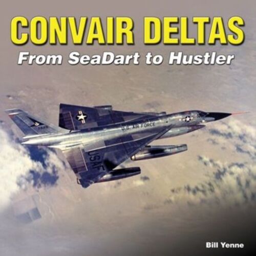 Convair Deltas - Paper Edition-Op: From Seadart To Hustler