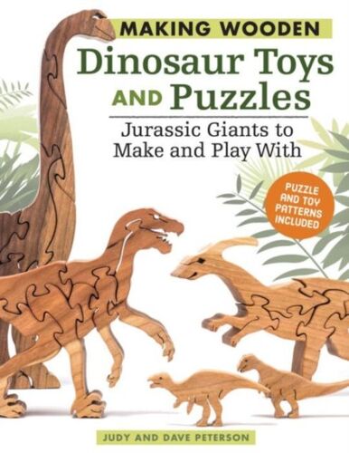 Making Wooden Dinosaur Toys And Puzzles: Jurassic Giants To Make And Play With