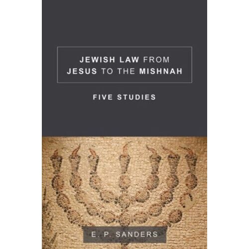 Jewish Law From Jesus To The Mishnah