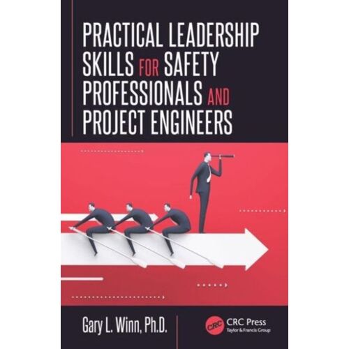 Practical Leadership Skills For Safety Professionals And Project Engineers