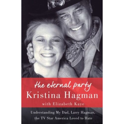 The Eternal Party: Understanding My Dad, Larry Hagman, The Tv Star America Loved To Hate
