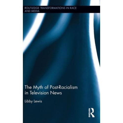 The Myth Of Post-Racialism In Television News