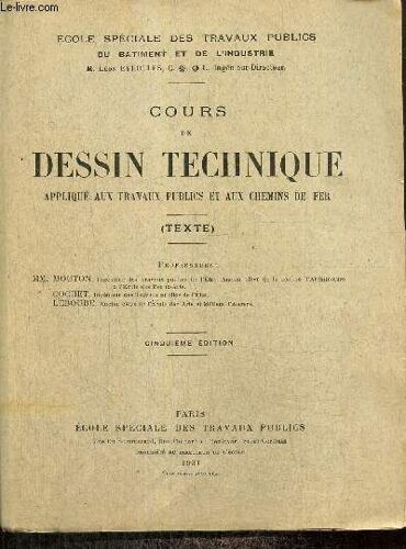 Cours De Dessin Technique Appliqué Aux Travaux Publics Et Aux Chemins De Fer (Texte)