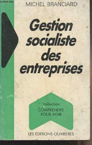 Gestion Socialiste Des Entreprises - Collection Comprendre Pour Agir
