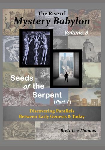 The Rise Of Mystery Babylon - Seeds Of The Serpent (Part 1)