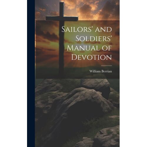 Sailors' And Soldiers' Manual Of Devotion