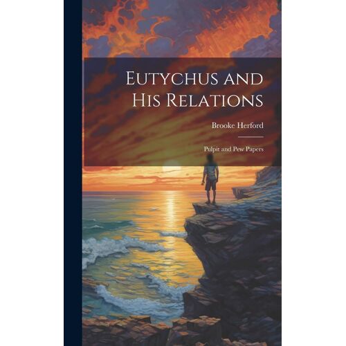 Eutychus And His Relations: Pulpit And Pew Papers