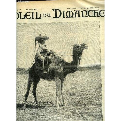 Soleil Du Dimanche N° 17 - En Algérie - Un Gardien Du Désert, En Algérie Par Eugène Fromentin, Mon Cheval Pandore Par Richard O Monroy, Le Vitrier Par A. Paul, Les Bijoux Par Henri Lavedan(...)