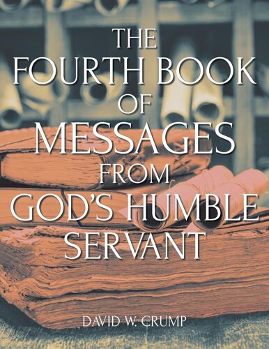 The Fourth Book Of Messages From God's Humble Servant