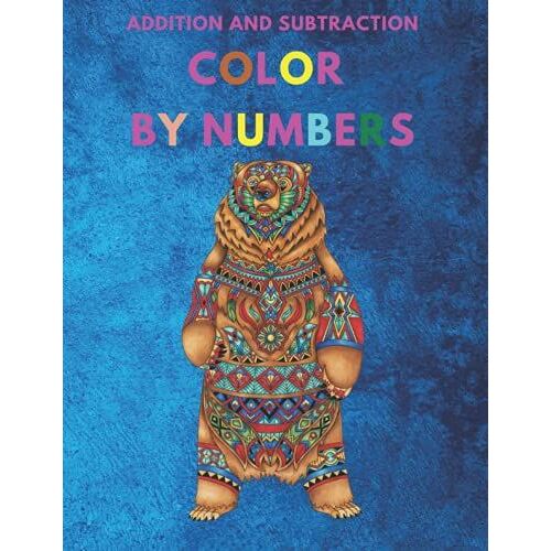 Addition And Subtraction Color By Numbers: Coloring Book For Kids Ages 4-8
