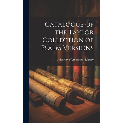 Catalogue Of The Taylor Collection Of Psalm Versions