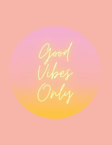 Good Vibes Only