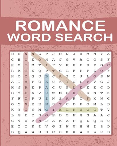 Romance Word Search: Word Search Puzzle Book For Adults , 300+ Romantic Words Puzzle For Stimulation , Motivation ,Inspiration , Positivity , Relaxing ... For Adults (Word Search For Adults And Kids)