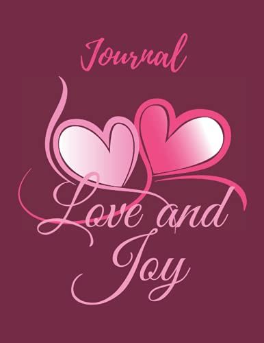 Love And Joy- Unlined Notebook Journal : Large (8.5 X 11 Inches) 120 Pages Glossy Cover.