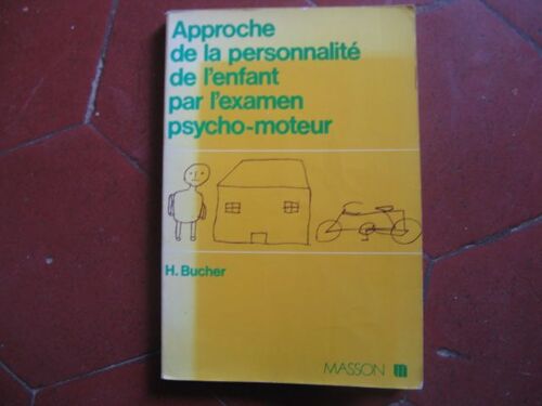 Approche De La Personnalite De L'enfant Par L'examen Psycho-Moteur